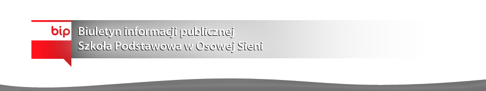 Biuletyn Informacji Publicznej: Szkoła Postawowa w Osowej Sieni
